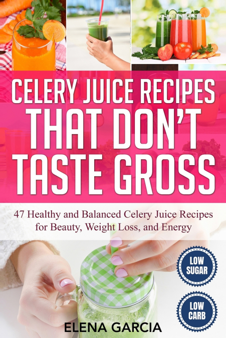 Celery Juice Recipes That Don’t Taste Gross