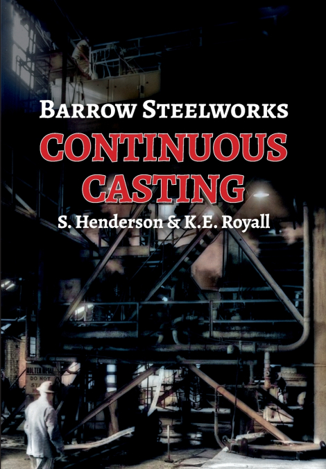 Barrow Steelworks - Continuous Casting