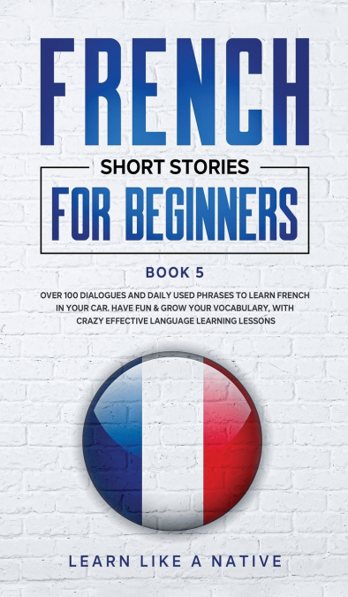 French Short Stories for Beginners Book 5