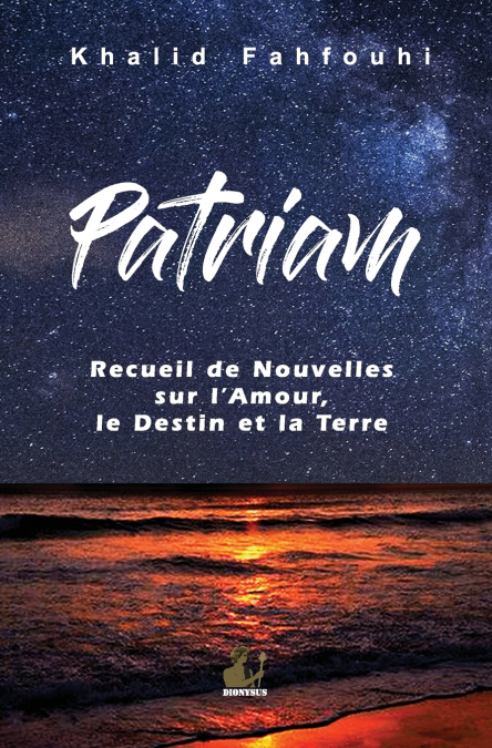 Patriam, Recueil de Nouvelles sur l’Amour, le Destin et la Terre