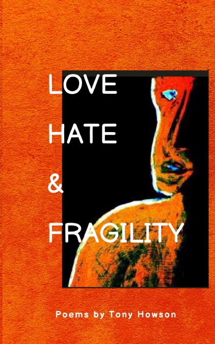 Love, Hate  and  Fragility