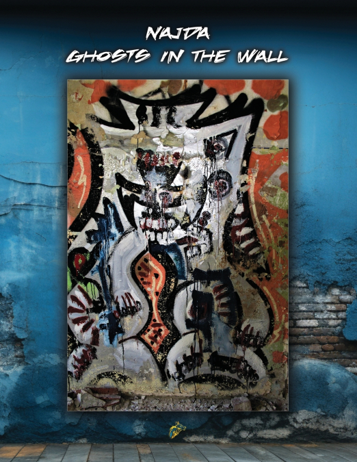 GHOSTS IN THE WALL