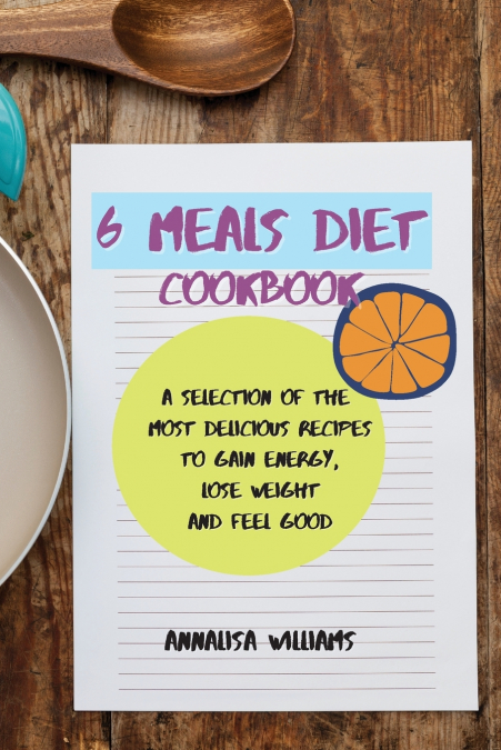 6 MEALS DIET COOKBOOK