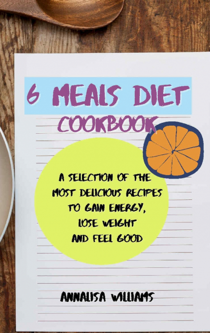 6 MEALS DIET COOKBOOK