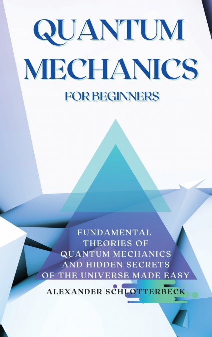 Quantum Mechanics for Beginners