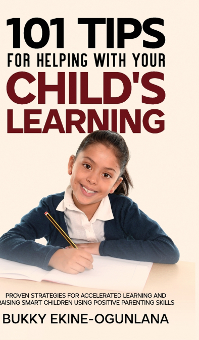 101 Tips For Helping With Your Child’s Learning