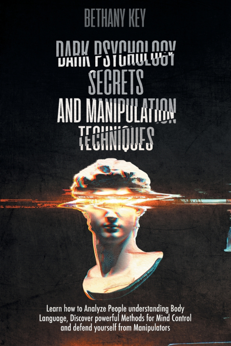 Dark Psychology Secrets and Manipulation Techniques