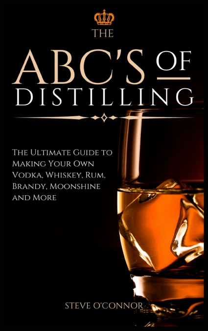 The ABC’S of Distilling