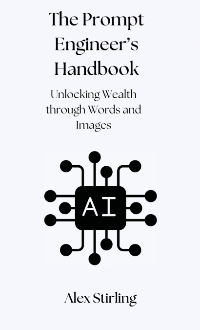 The Prompt Engineer’s Handbook