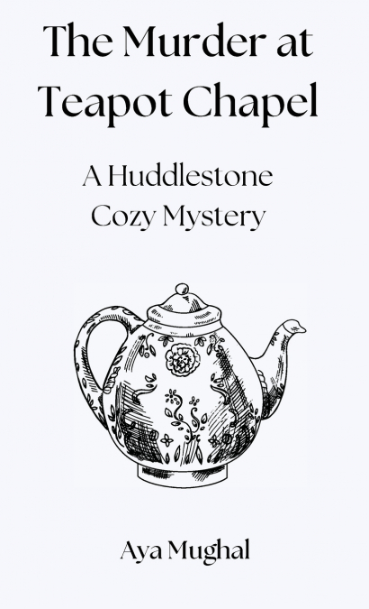 The Murder at Teapot Chapel