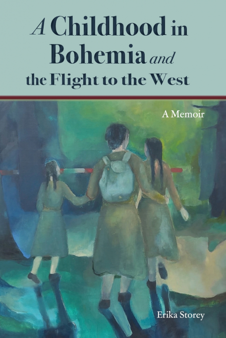 A Childhood in Bohemia and the Flight to the West