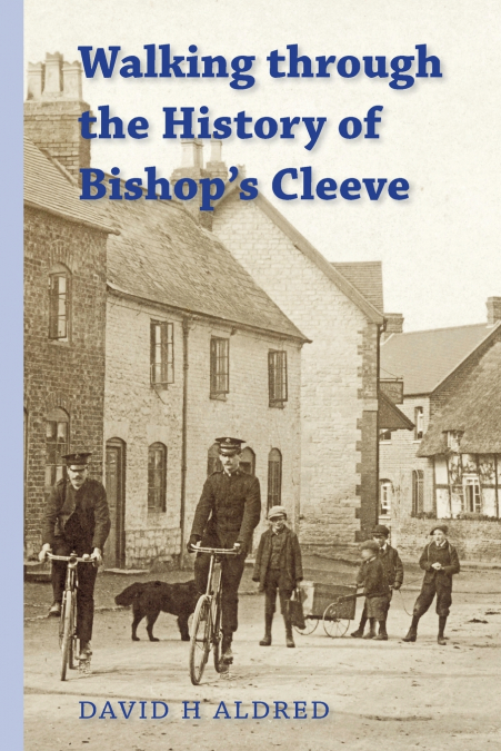 Walking Through the History of Bishop’s Cleeve