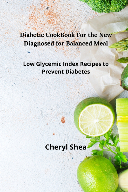 Diabetic CookBook For the New Diagnosed for balanced meal