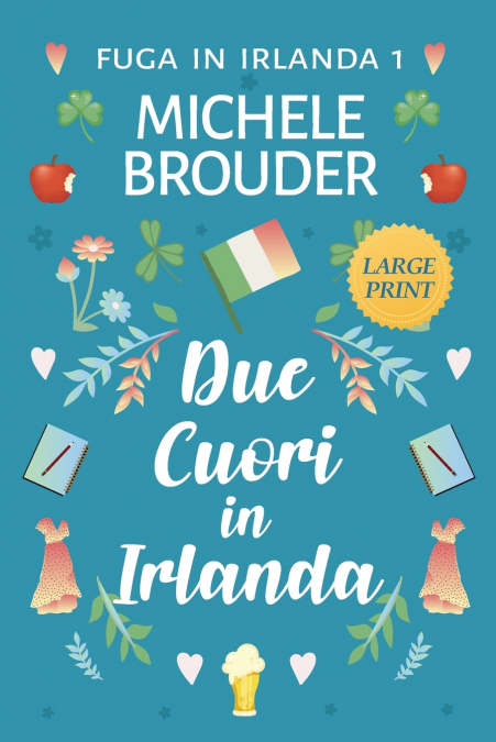 Due Cuori in Irlanda (Fuga in Irlanda 1) (Caratteri Grandi)