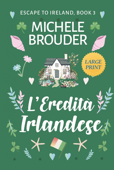 L’Eredità Irlandese (Fuga in Irlanda 3) (Caratteri Grandi)