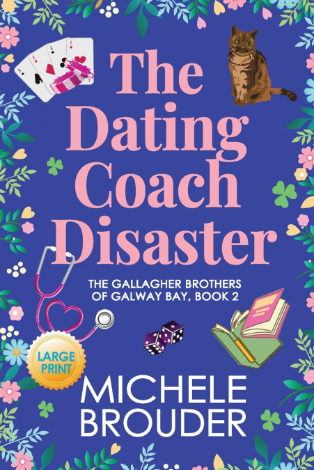 The Dating Coach Disaster (The Gallagher Brothers of Galway Bay Book 2) Large Print Paperback