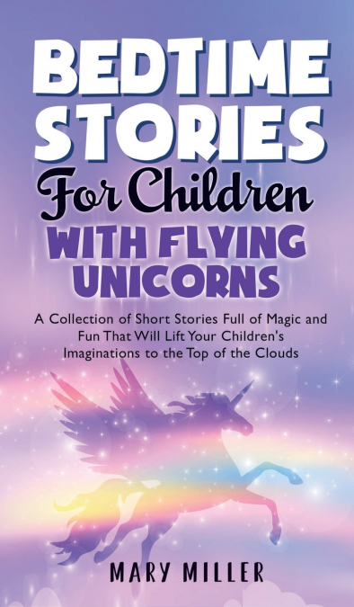 Bedtime Stories for Children with Flying Unicorns
