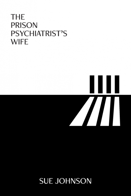 The Prison Psychiatrist’s Wife