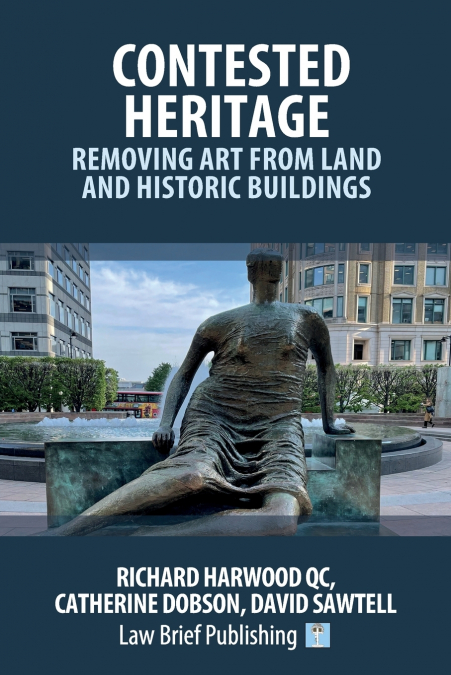 Contested Heritage - Removing Art from Land and Historic Buildings