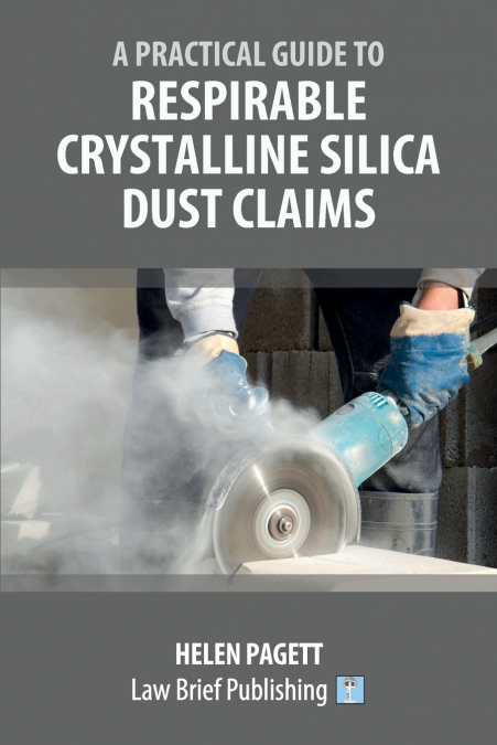 A Practical Guide to Respirable Crystalline Silica Dust Claims
