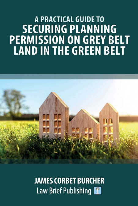 A Practical Guide to Securing Planning Permission on Grey Belt Land in the Green Belt