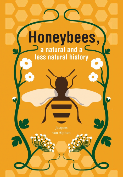 Honeybees, a Natural and less natural history