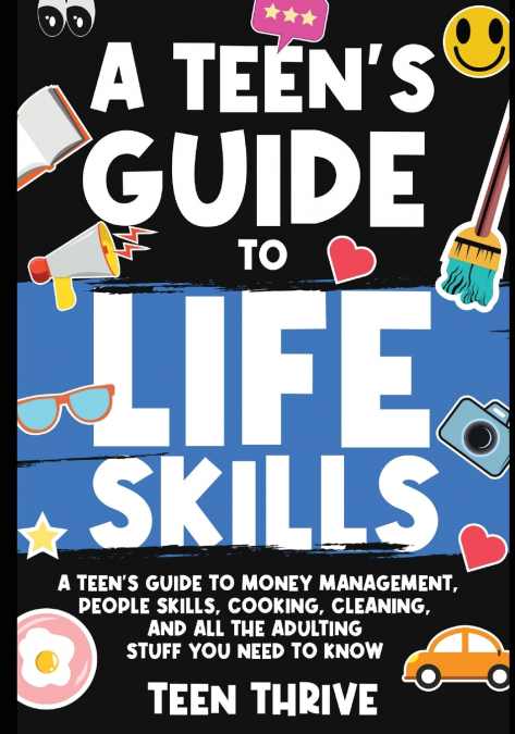 A Teen’s Guide to Life Skills