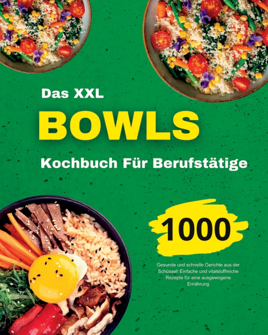 Das Bowls Kochbuch für Berufstätige