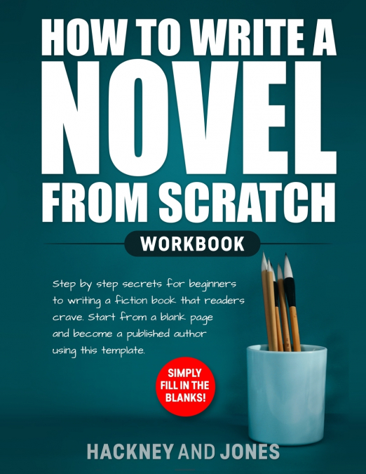 How to Write a Novel from Scratch