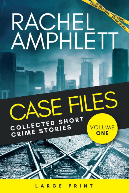 Case Files Collected Short Crime Stories Vol. 1