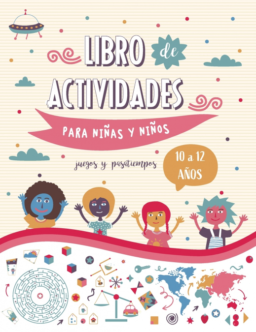 Libro de actividades para niños y niñas de 10 a 12 años - Juegos didácticos y pasatiempos