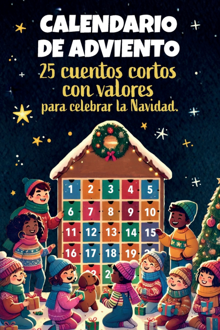 Calendario de Adviento - 25 cuentos cortos con valores para celebrar la Navidad