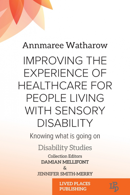 Improving the Experience of Health Care for People Living with Sensory Disability