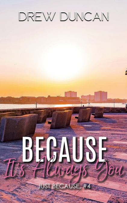 Because It’s Always You