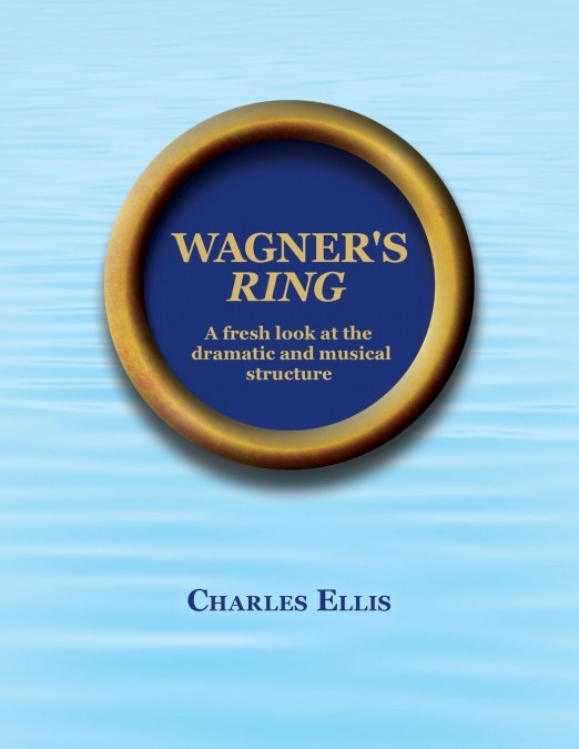 Wagner’s Ring