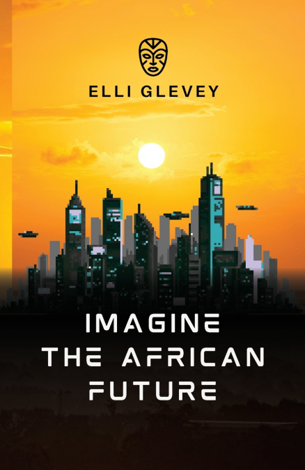 Imagine the African Future