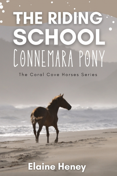 The Riding School Connemara Pony - The Coral Cove Horses Series