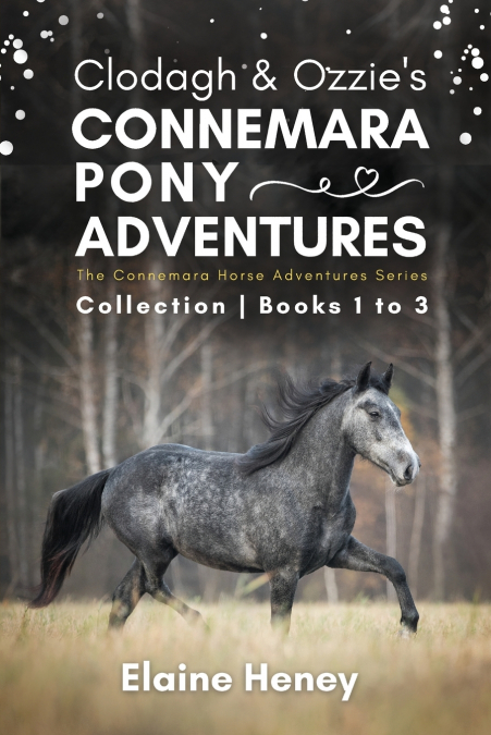 Clodagh & Ozzie’s Connemara Pony Adventures | The Connemara Horse Adventures Series Collection - Books 1 to 3