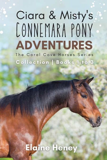 Ciara & Misty’s Connemara Pony Adventures | The Coral Cove Horses Series Collection - Books 1 to 3