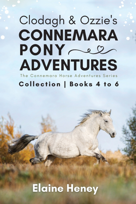 Clodagh & Ozzie’s Connemara Pony Adventures | The Connemara Horse Adventures Series Collection - Books 4 to 6