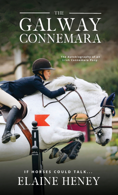 The Galway Connemara | The Autobiography of an Irish Connemara Pony. If horses could talk