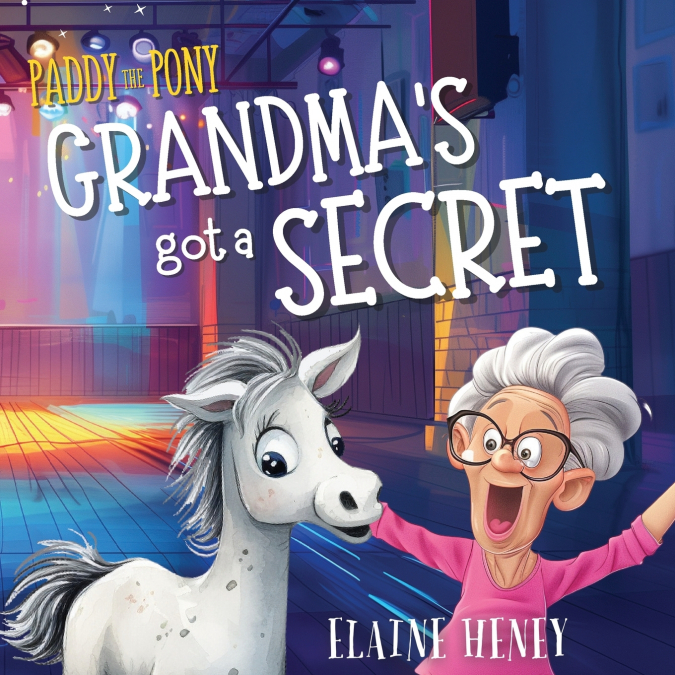 Paddy the Pony | Grandma’s got a Secret