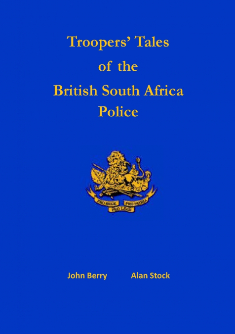 Troopers’ Tales of the British South Africa Police