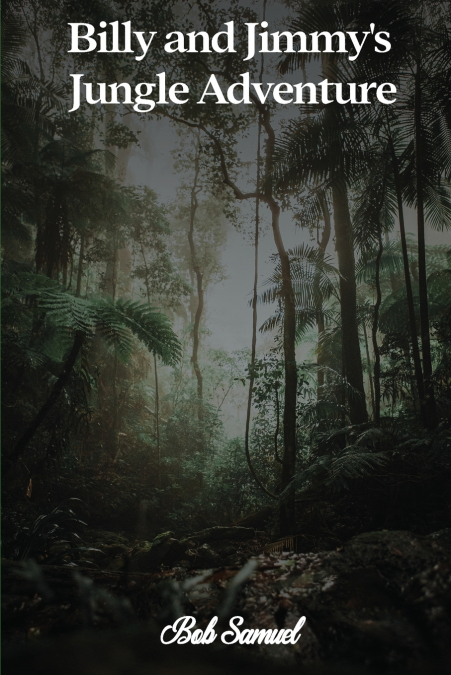Billy and Jimmy’s Jungle Adventure