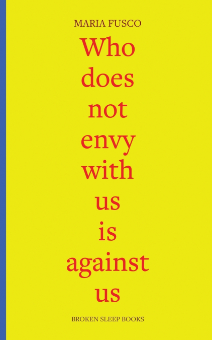Who does not envy with us is against us
