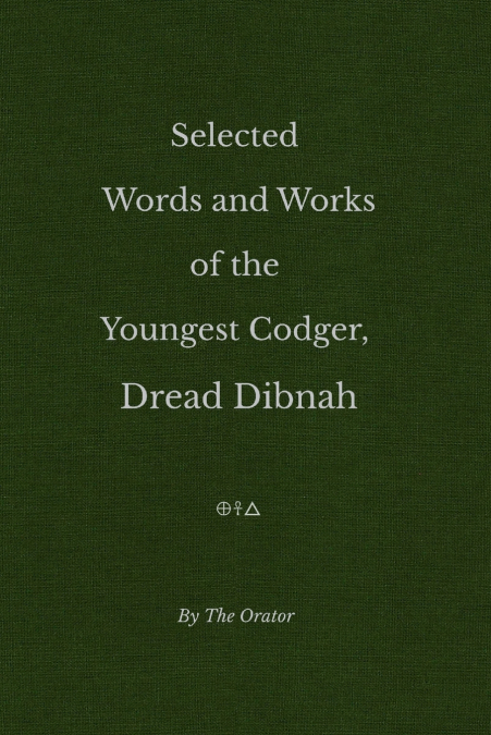 Selected Words and Works of the Youngest Codger, Dread Dibnah