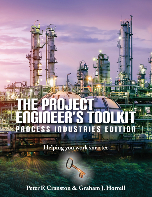 The Project Engineer’s Toolkit Process Industries Edition