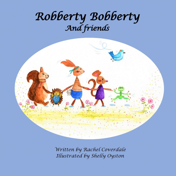 Robberty Bobberty and Friends