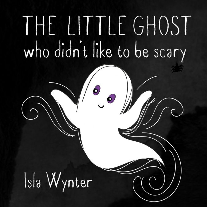 The Little Ghost Who Didn’t Like to Be Scary