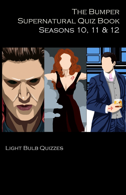 The Bumper Supernatural Quiz Book Seasons 10, 11 & 12